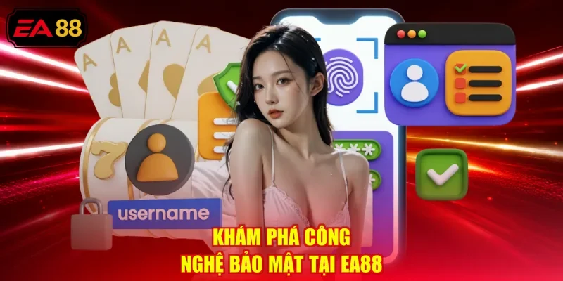 Khám phá công nghệ bảo mật tại EA88